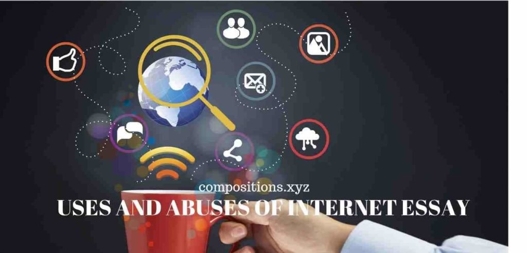 essay on uses and abuses of internet