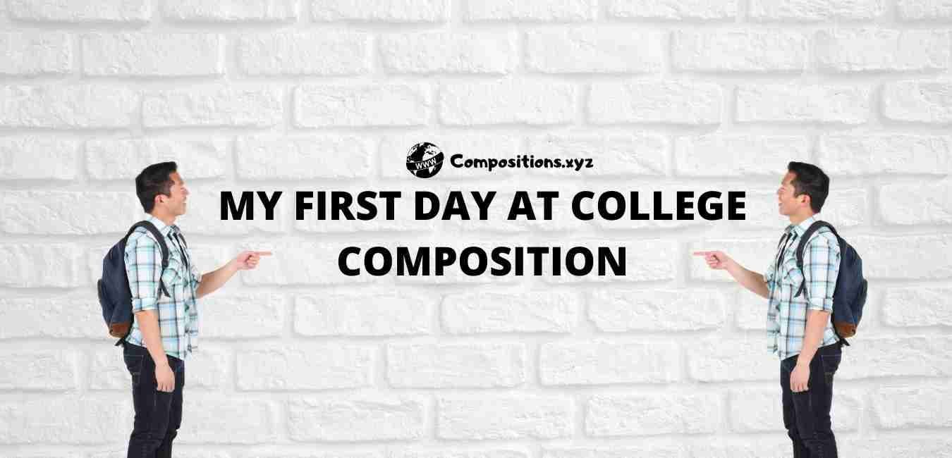 My First Day At College Composition In English | Composition